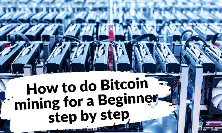 How to do Bitcoin mining for a Beginner step by step