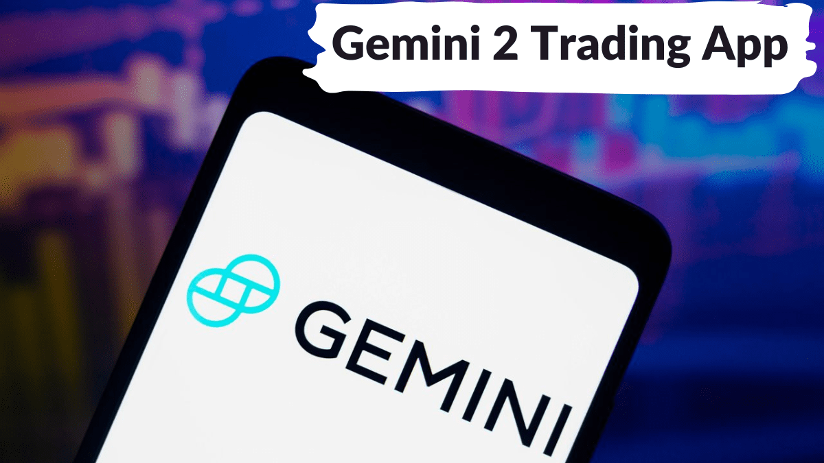 From Signup to Profit: A User's Journey with the Gemini 2 Trading App