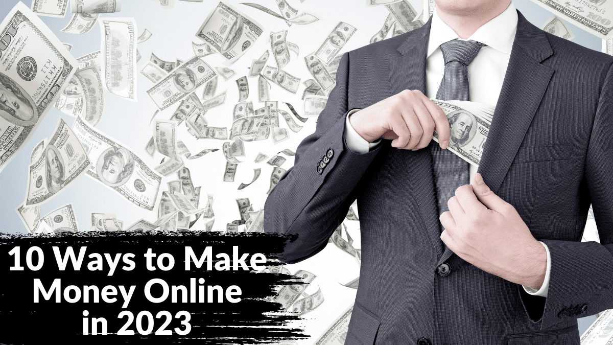 10 Ways to Make Money Online in 2023